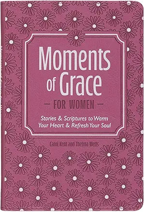 Moments of Grace for Women: Stories & Scripture to Refresh Your Soul