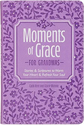 Moments of Grace for Grandmas: Stories & Scriptures to Refresh Your Soul