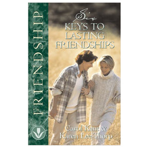 Six Keys to Lasting Friendships